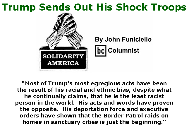 BlackCommentator.com Feb 20, 2020 - Issue 806: Trump Sends Out His Shock Troops - Solidarity America By John Funiciello, BC Columnist