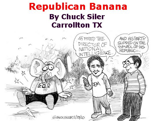 BlackCommentator.com Feb 27, 2020 - Issue 807: Republican Banana - Political Cartoon By Chuck Siler, Carrollton TX