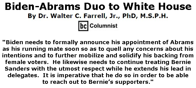 BlackCommentator.com Mar 19, 2020 - Issue 810: Biden-Abrams Duo to White House - Connecting the Dots - The Farrell Report - Defending Public Education By Dr. Walter C. Farrell, Jr., PhD, M.S.P.H., BC Columnist