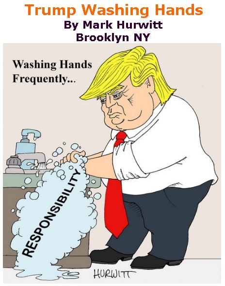 BlackCommentator.com Mar 26, 2020 - Issue 811: Trump Washing Hands - Political Cartoon By Mark Hurwitt, Brooklyn NY