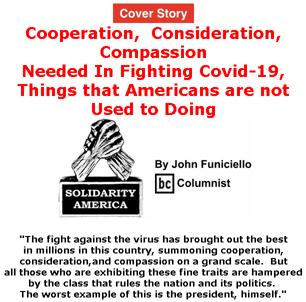 BlackCommentator.com Apr 02, 2020 - Issue 812 Cover Story: Cooperation,  Consideration, Compassion Needed In Fighting Covid-19, Things That Americans Are Not Used To Doing - Solidarity America By John Funiciello, BC Columnist