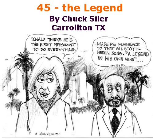 BlackCommentator.com Apr 09, 2020 - Issue 813: 45 - the Legend - Political Cartoon By Chuck Siler, Carrollton TX
