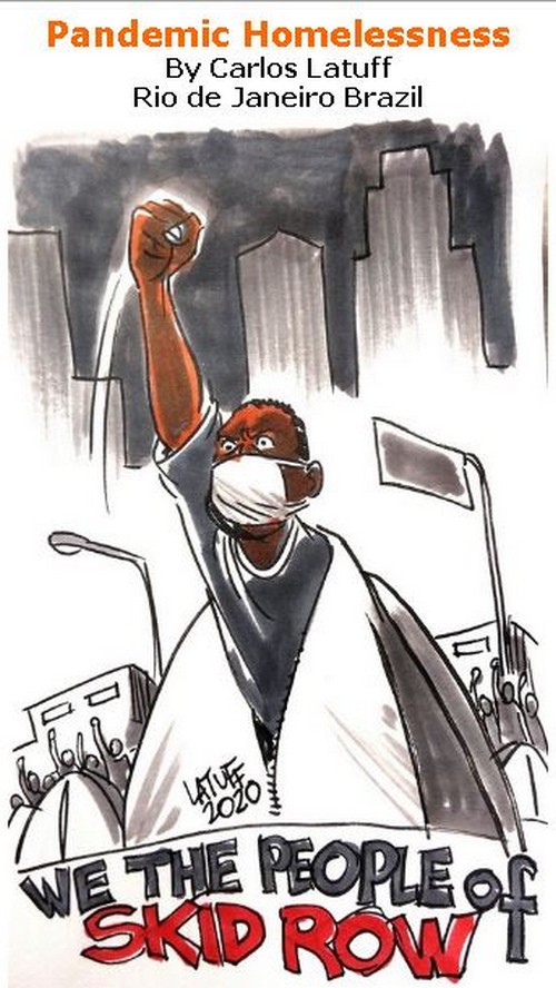 BlackCommentator.com Apr 16, 2020 - Issue 814: Pandemic Homelessness - Political Cartoon By Carlos Latuff, Rio de Janeiro Brazil