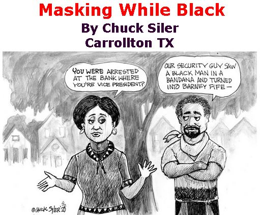 BlackCommentator.com Apr 16, 2020 - Issue 814: Masking While Black - Political Cartoon By Chuck Siler, Carrollton TX