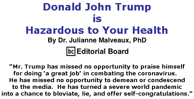 BlackCommentator.com Apr 30, 2020 - Issue 816: Donald John Trump is Hazardous to Your Health By Dr. Julianne Malveaux, PhD, BC Editorial Board