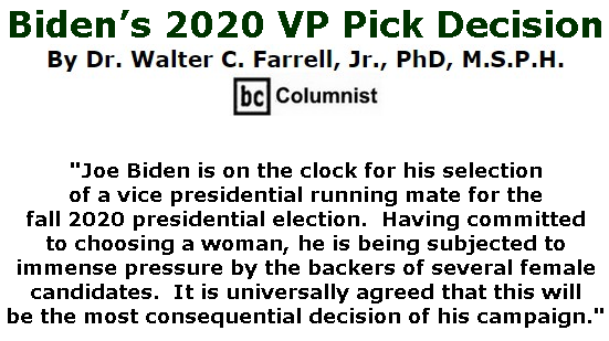 BlackCommentator.com May 07, 2020 - Issue 817: Biden’s 2020 VP Pick Decision -  By Dr. Walter C. Farrell, Jr., PhD, M.S.P.H., BC Columnist