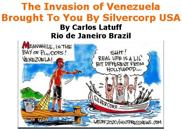 BlackCommentator.com May 14, 2020 - Issue 818: The Invasion of Venezuela, Brought To You By Silvercorp USA - Political Cartoon By Carlos Latuff, Rio de Janeiro Brazil