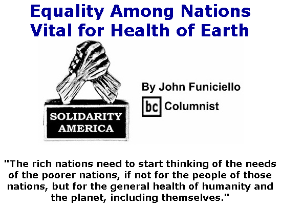 BlackCommentator.com May 14, 2020 - Issue 818: Equality Among Nations Vital for Health of Earth - Solidarity America By John Funiciello, BC Columnist