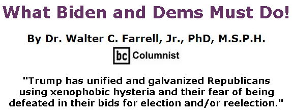 BlackCommentator.com May 14, 2020 - Issue 818: What Biden and Dems Must Do! By Dr. Walter C. Farrell, Jr., PhD, M.S.P.H., BC Columnist