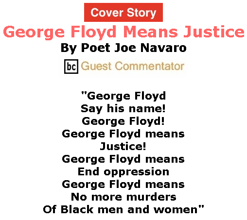 BlackCommentator.com June 11, 2020 - Issue 822 Cover Story: George Floyd Means Justice By Poet Joe Navaro, BC Guest Commentator
