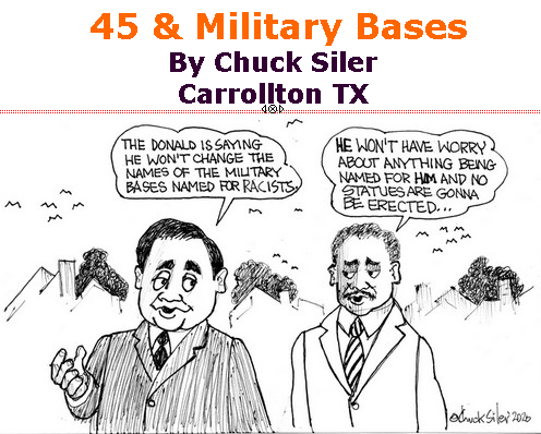 BlackCommentator.com June 18, 2020 - Issue 823: 45 & Military Bases - Political Cartoon By Chuck Siler, Carrollton TX