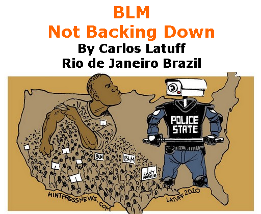 BlackCommentator.com June 25, 2020 - Issue 824: BLM - Not Backing Down - Political Cartoon By Carlos Latuff, Rio de Janeiro Brazil