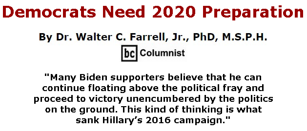BlackCommentator.com July 02, 2020 - Issue 825: Democrats Need 2020 Preparation By Dr. Walter C. Farrell, Jr., PhD, M.S.P.H., BC Columnist