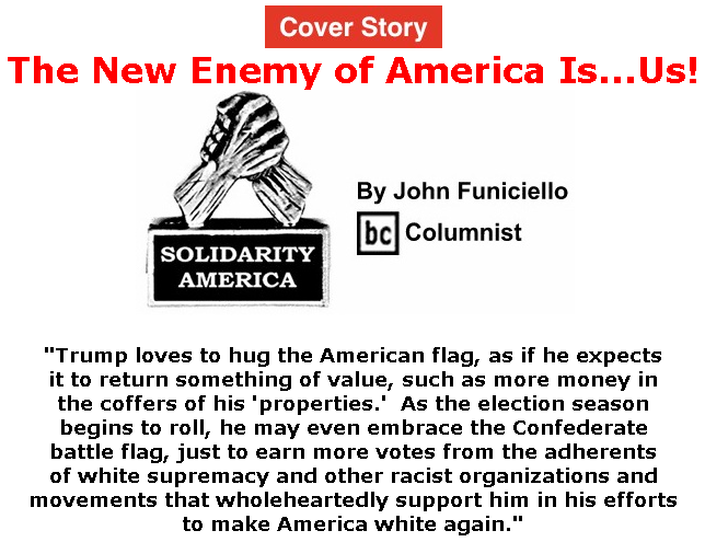 BlackCommentator.com July 09, 2020 - Issue 826 Cover Story: The New Enemy of America Is...Us! - Solidarity America By John Funiciello, BC Columnist