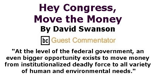 BlackCommentator.com July 09, 2020 - Issue 826: Hey Congress, Move the Money By David Swanson, BC Guest Commentator