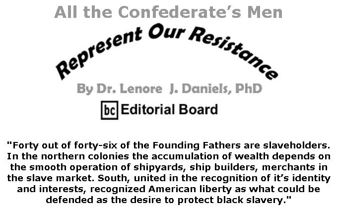 BlackCommentator.com July 16, 2020 - Issue 827: All the Confederate’s Men - Represent Our Resistance By Dr. Lenore Daniels, PhD, BC Editorial Board