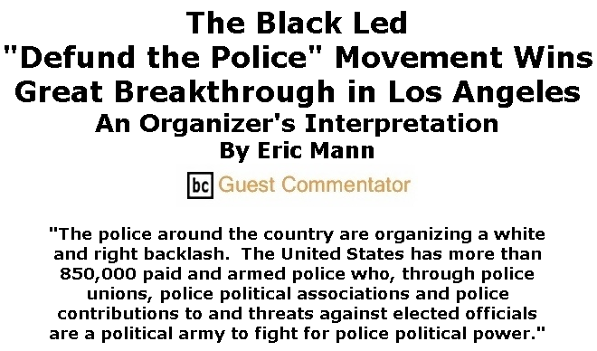 BlackCommentator.com Sept 03, 2020 - Issue 831: The Black Led "Defund the Police" Movement Wins Great Breakthrough in Los Angeles By Eric Mann, BC Guest Commentator