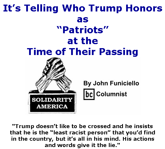 BlackCommentator.com Sept 03, 2020 - Issue 831: It’s Telling Who Trump Honors as “Patriots” at the Time of Their Passing - Solidarity America By John Funiciello, BC Columnist