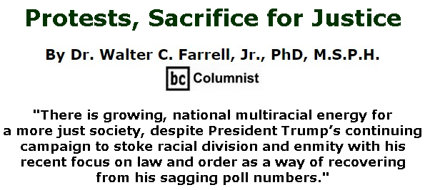 BlackCommentator.com Sept 03, 2020 - Issue 831: Protests, Sacrifice for Justice Dr. Walter C. Farrell, Jr., PhD, M.S.P.H., BC Columnist