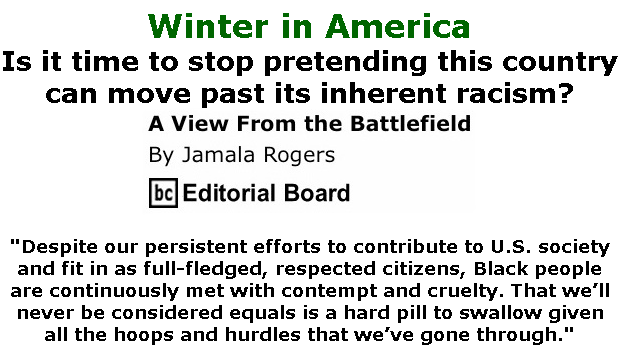 BlackCommentator.com Sept 24, 2020 - Issue 834: Winter in America - View from the Battlefield By Jamala Rogers, BC Editorial Board