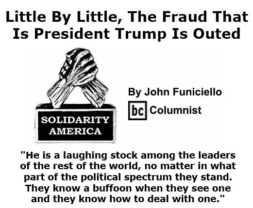 BlackCommentator.com Oct 01, 2020 - Issue 835: Little By Little, The Fraud That Is President Trump Is Outed - Solidarity America By John Funiciello, BC Columnist