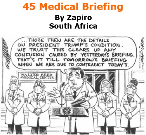 BlackCommentator.com Oct 8, 2020 - Issue 836: 45 Medical Briefing - Political Cartoon By Zapiro, South Africa