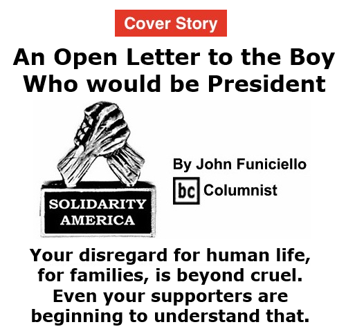 BlackCommentator.com Oct 8, 2020 - Issue 836 Cover Story: An Open Letter to the Boy Who would be President - Solidarity America By John Funiciello, BC Columnist
