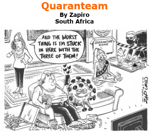 BlackCommentator.com Oct 15, 2020 - Issue 837: Quaranteam - Political Cartoon By Zapiro, South Africa
