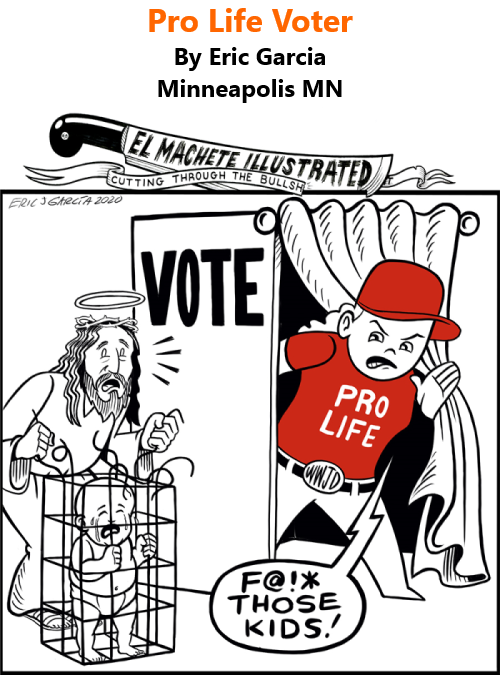 BlackCommentator.com Oct 29, 2020 - Issue 839: Pro Life Voter - Political Cartoon By Eric Garcia, Minneapolis MN