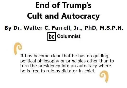 BlackCommentator.com Oct 29, 2020 - Issue 839: End of Trump’s Cult and Autocracy By Dr. Walter C. Farrell, Jr., PhD, M.S.P.H., BC Columnist