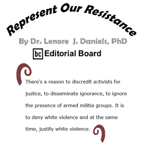BlackCommentator.com Nov 12, 2020 - Issue 841: In A Sea of Red, There’s Work Yet to be Done - Represent Our Resistance By Dr. Lenore Daniels, PhD, BC Editorial Board
