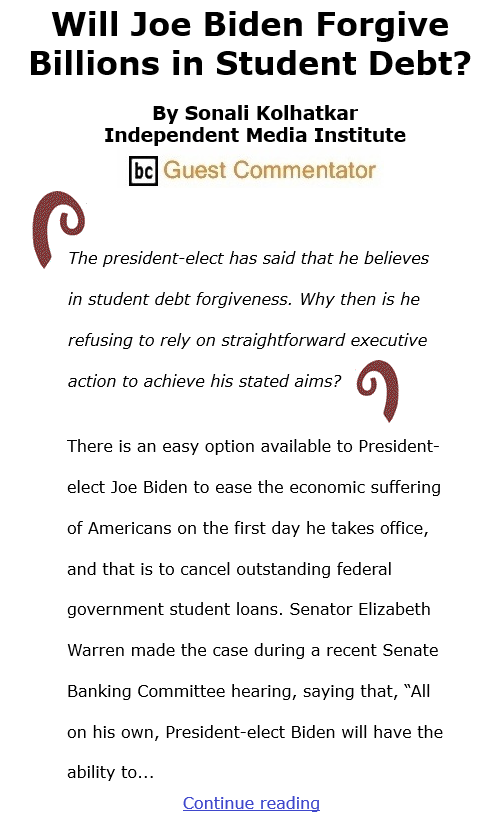 BlackCommentator.com Dec 10, 2020 - Issue 845: Will Joe Biden Forgive Billions in Student Debt? By Sonali Kolhatkar, Independent Media Institute, BC Guest Commentator