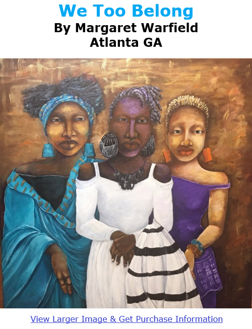 BlackCommentator.com Dec 17, 2020 - Issue 846: We Too Belong - Art By Margaret Warfield, Atlanta GA