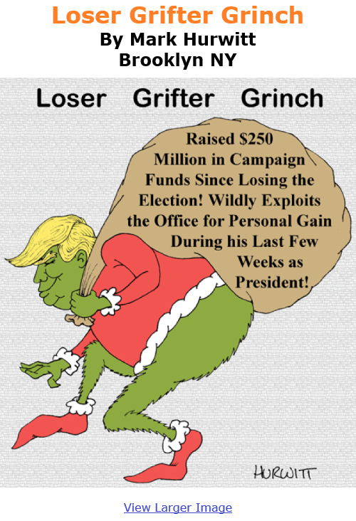 BlackCommentator.com Jan 7, 2021 - Issue 847: Loser Grifter Grinch - Political Cartoon By Mark Hurwitt, Brooklyn NY