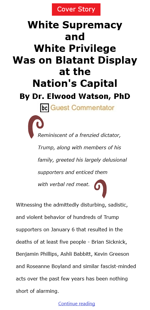 BlackCommentator.com Jan 14, 2021 - Issue 848 Cover Story: White Supremacy and White Privilege Was on Blatant Display at the Nation's Capital By Dr. Elwood Watson, PhD, BC Guest Commentator