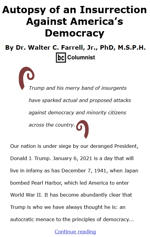 BlackCommentator.com Jan 14, 2021 - Issue 848: Autopsy of an Insurrection Against America’s Democracy -  By Dr. Walter C. Farrell, Jr., PhD, M.S.P.H., BC Columnist