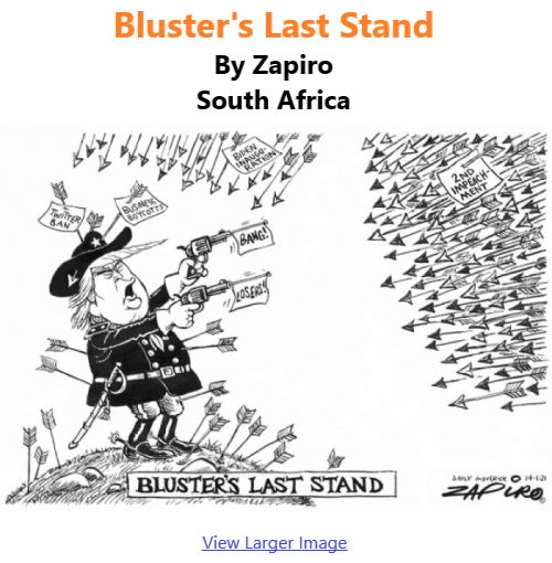 BlackCommentator.com Jan 21, 2021 - Issue 849: Bluster's Last Stand - Political Cartoon By Zapiro, South Africa