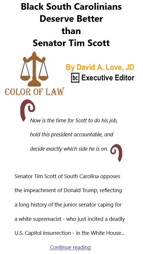 BlackCommentator.com Feb 4, 2021 - Issue 851: Black South Carolinians Deserve Better than Senator Tim Scott - Color of Law By David A. Love, JD, BC Executive Editor