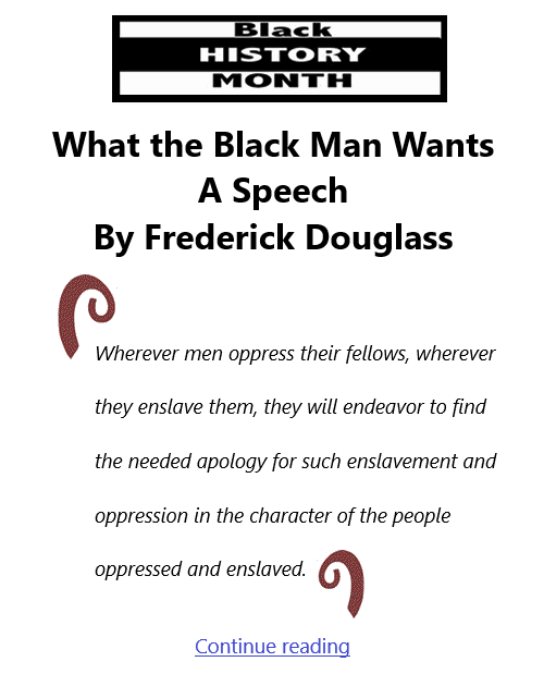 BlackCommentator.com Feb 11, 2021 - Issue 852: Black History Month - What the Black Man Wants - A Speech By Frederick Douglass