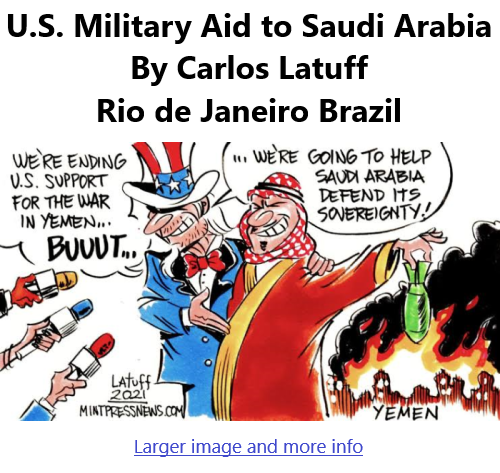 BlackCommentator.com Feb 18, 2021 - Issue 853: U.S. Military Aid to Saudi Arabia - Political Cartoon By Carlos Latuff, Rio de Janeiro Brazil