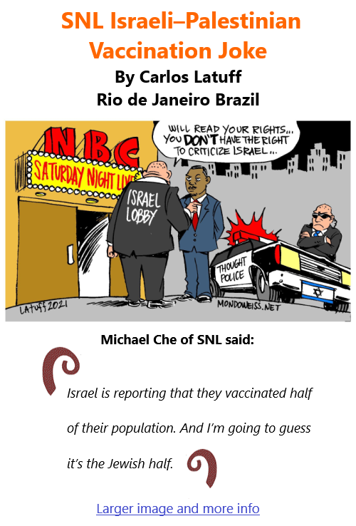 BlackCommentator.com Feb 25, 2021 - Issue 854: SNL Israeli–Palestinian Vaccination Joke - Political Cartoon By Carlos Latuff, Rio de Janeiro Brazil