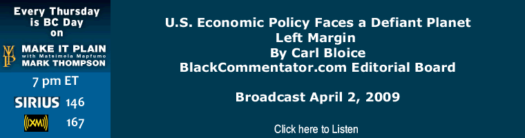 U.S. Economic Policy Faces a Defiant Planet - Left Margin By Carl Bloice, BlackCommentator.com Editorial Board