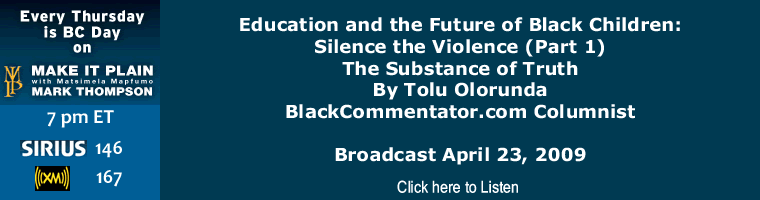 Education and the Future of Black Children: Silence the Violence (Part 1) - The Substance of Truth - By Tolu Olorunda - BlackCommentator.com Columnist