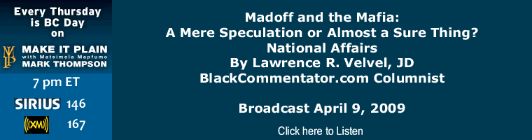 Madoff and the Mafia: A Mere Speculation or Almost a Sure Thing? - National Affairs - By Lawrence R. Velvel, JD - BlackCommentator.com Columnist