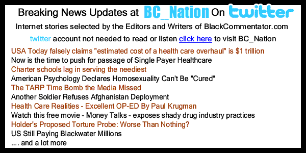 BC_Nation on Twitter Researchers Uncover Genetic Variants Linked to Blood Pressure In African-Americans... Pres. Obama Remarks at NAACP Conference (C-SPAN Video) ... NAACP Convention: Obama Goes in Hard on Black Folks... Churches, mosques say broadband is about "economic justice"... Honduran Organization Reveals US Involvement in Coup against Zelaya... Court of Appeals Reverses Rev. Pinkney's 3-10 Year Sentence... Health Choices Act: Complete Bill Text (HR 3200)... WHAT’S IN THE HEALTH CARE REFORM BILL FOR YOU?... 