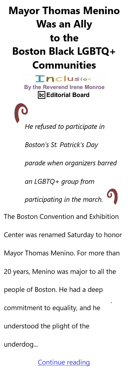 BlackCommentator.com July 17, 2025 - Issue 1050: Mayor Thomas Menino Was an Ally to the Boston Black LGBTQ+ Communities - Inclusion By The Reverend Irene Monroe, BC Editorial Board