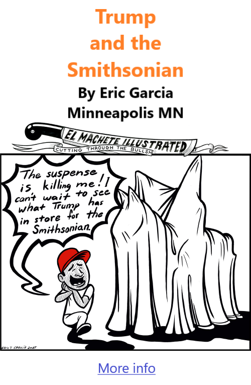 BlackCommentator.com September 6, 2025 - Issue 1053: Trump and the Smithsonian - Political Cartoon By Eric Garcia