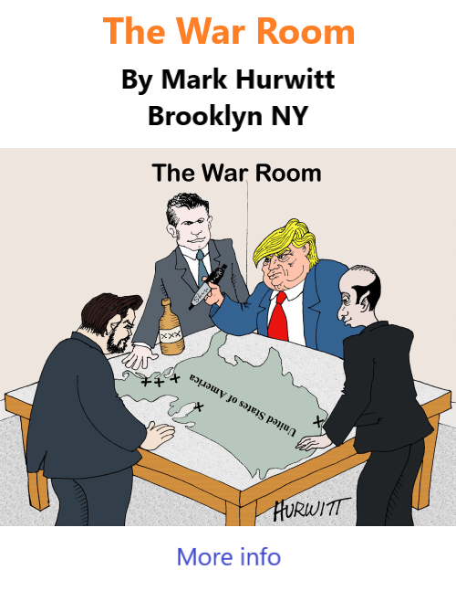 BlackCommentator.com September 11, 2025 - Issue 1054: The War Room - Political Cartoon By Mark Hurwitt, Brooklyn NY