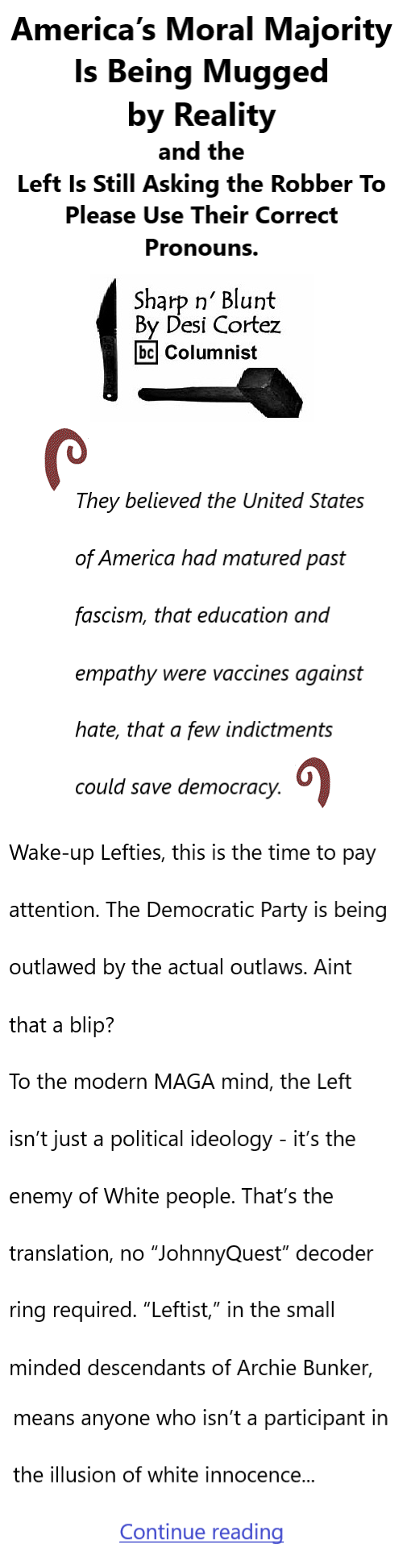 BlackCommentator.com October 9, 2025 - Issue 1058: America’s Moral Majority Is Being Mugged by Reality — and the Left Is Still - Sharp n' Blunt By Desi Cortez, BC Columnist