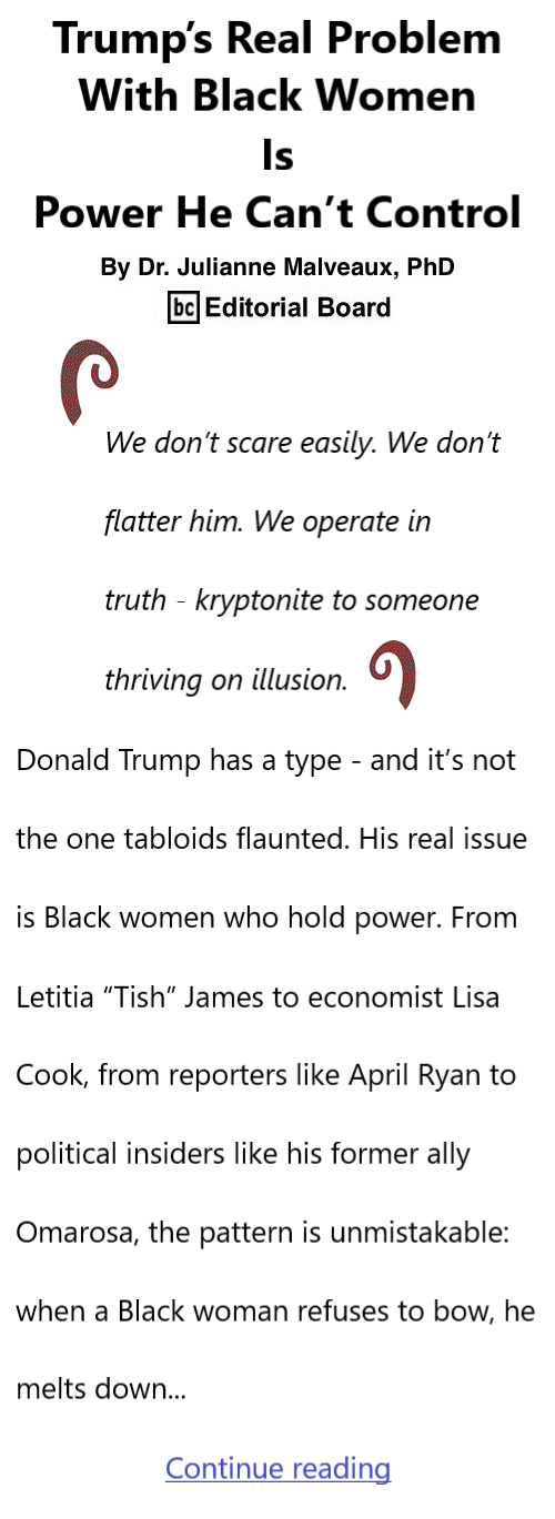 BlackCommentator.com October 16, 2025 - Issue 1059: Trump’s Real Problem With Black Women Is Power He Can’t Control By Dr. Julianne Malveaux, PhD, BC Editorial Board